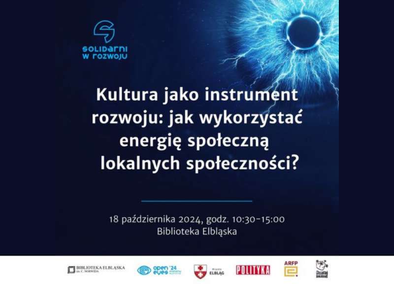 Konferencja pt. "Kultura jako instrument rozwoju: jak wykorzystać energię społeczną lokalnych społeczności?"