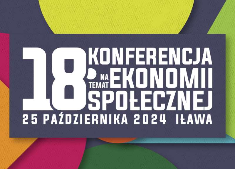 18. Konferencja na temat Ekonomii Społecznej w Iławie