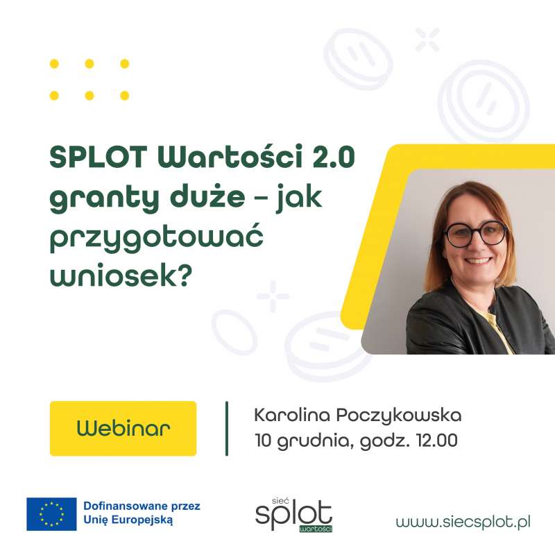 Webinar informacyjny dla wnioskodawców na granty duże – SPLOT Wartości 2.0