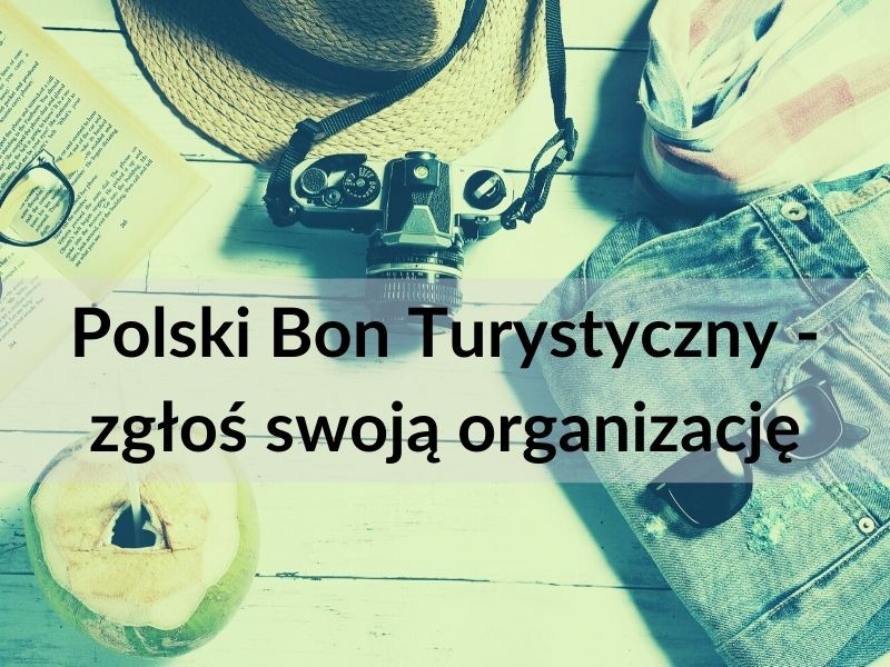 Polski Bon Turystyczny - zgłoś swoją organizację